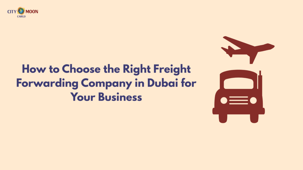 Trusted Freight Forwarding Company in Dubai | City Moon Cargo